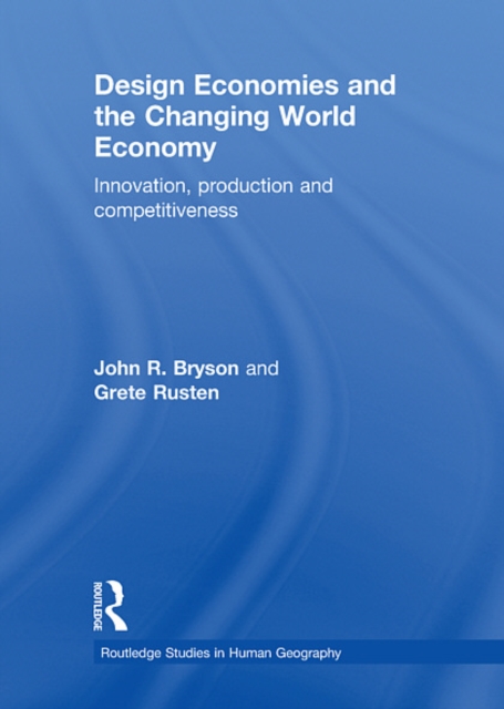 Design Economies and the Changing World Economy : Innovation, Production and Competitiveness, EPUB eBook