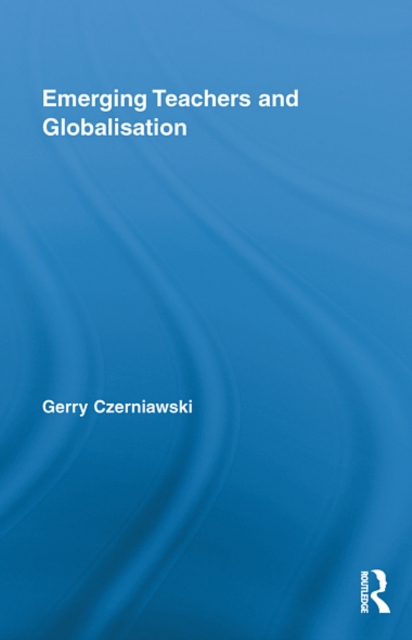 Emerging Teachers and Globalisation, EPUB eBook