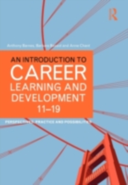An Introduction to Career Learning & Development 11-19 : Perspectives, Practice and Possibilities, EPUB eBook