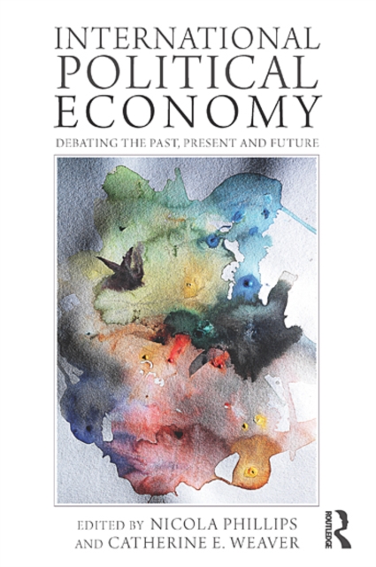 International Political Economy : Debating the Past, Present and Future, EPUB eBook