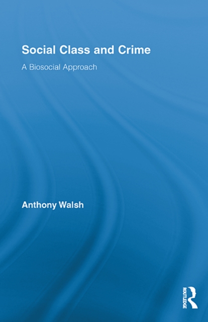 Social Class and Crime : A Biosocial Approach, EPUB eBook