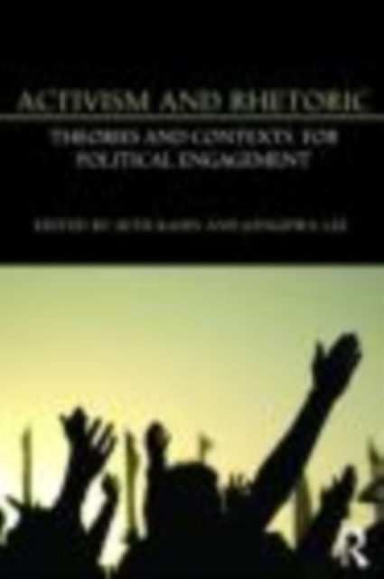 Activism and Rhetoric : Theories and Contexts for Political Engagement, EPUB eBook