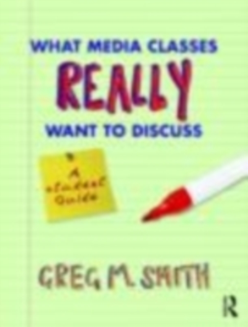 What Media Classes Really Want to Discuss : A Student Guide, EPUB eBook