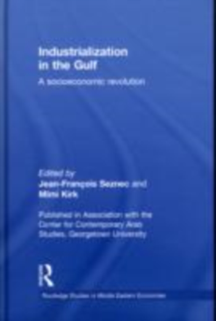 Industrialization in the Gulf : A Socioeconomic Revolution, EPUB eBook