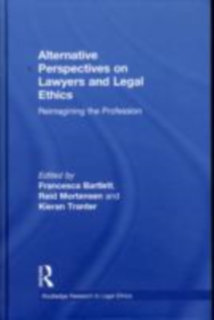 Alternative Perspectives on Lawyers and Legal Ethics : Reimagining the Profession, EPUB eBook