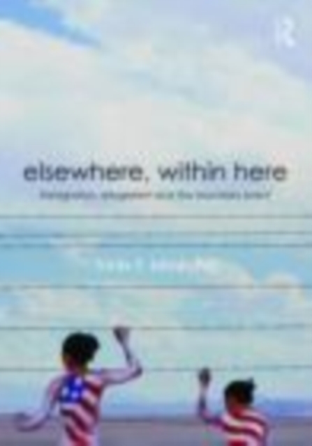 Elsewhere, Within Here : Immigration, Refugeeism and the Boundary Event, EPUB eBook