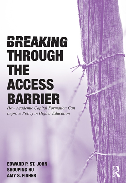Breaking Through the Access Barrier : How Academic Capital Formation Can Improve Policy in Higher Education, EPUB eBook