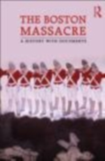 The Boston Massacre : A History with Documents, EPUB eBook
