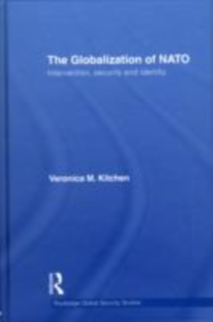 The Globalization of NATO : Intervention, Security and Identity, EPUB eBook