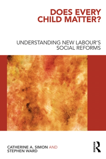 Does Every Child Matter? : Understanding New Labour's Social Reforms, EPUB eBook