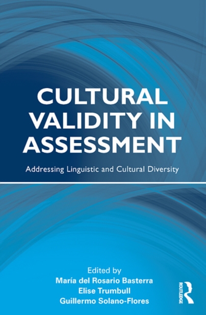 Cultural Validity in Assessment : Addressing Linguistic and Cultural Diversity, EPUB eBook