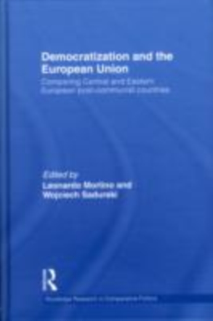 Democratization and the European Union : Comparing Central and Eastern European Post-Communist Countries, EPUB eBook