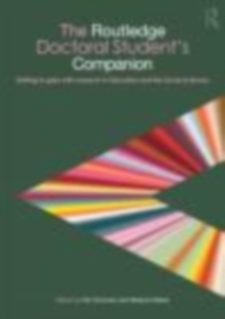 The Routledge Doctoral Student's Companion : Getting to grips with research in Education and the Social Sciences, EPUB eBook