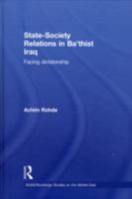 State-Society Relations in Ba'thist Iraq : Facing Dictatorship, EPUB eBook