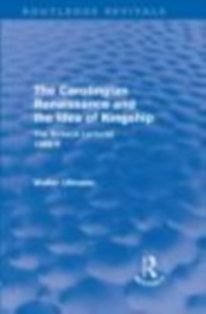 The Carolingian Renaissance and the Idea of Kingship (Routledge Revivals), EPUB eBook