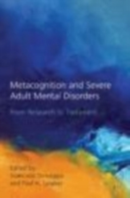 Metacognition and Severe Adult Mental Disorders : From Research to Treatment, EPUB eBook