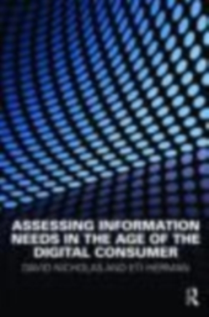 Assessing Information Needs in the Age of the Digital Consumer, EPUB eBook