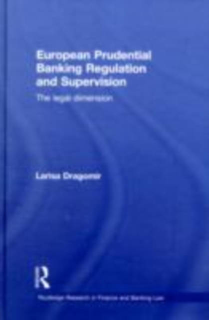 European Prudential Banking Regulation and Supervision : The Legal Dimension, EPUB eBook
