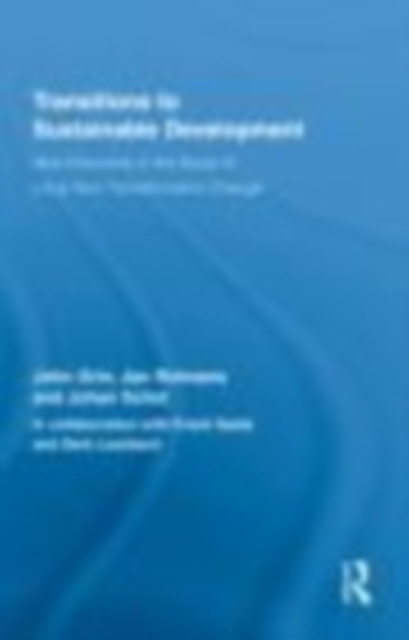Transitions to Sustainable Development : New Directions in the Study of Long Term Transformative Change, EPUB eBook