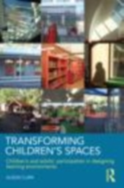 Transforming Children's Spaces : Children's and adults' participation in designing learning environments, EPUB eBook