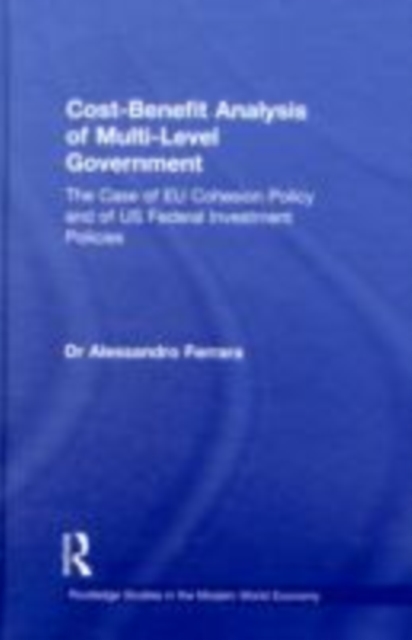 Cost-Benefit Analysis of Multi-level Government : The Case of EU Cohesion Policy and of US Federal Investment Policies, EPUB eBook