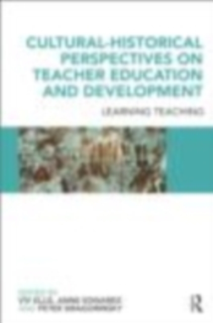 Cultural-Historical Perspectives on Teacher Education and Development : Learning Teaching, EPUB eBook
