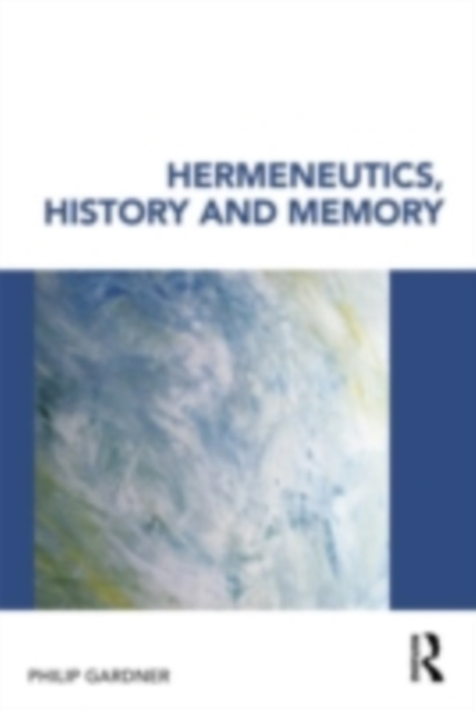 Hermeneutics, History and Memory, EPUB eBook