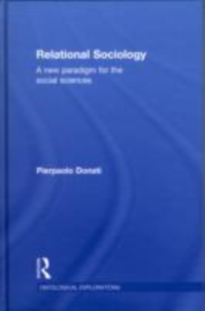 Relational Sociology : A New Paradigm for the Social Sciences, EPUB eBook