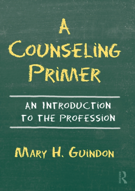 A Counseling Primer : An Introduction to the Profession, EPUB eBook