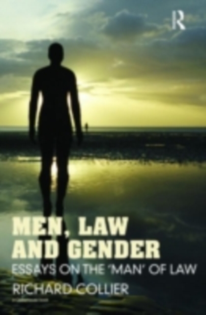 Men, Law and Gender : Essays on the 'Man' of Law, EPUB eBook