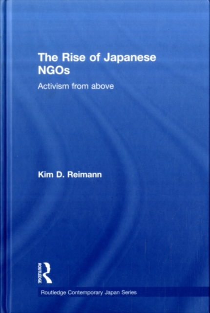 The Rise of Japanese NGOs : Activism from Above, PDF eBook