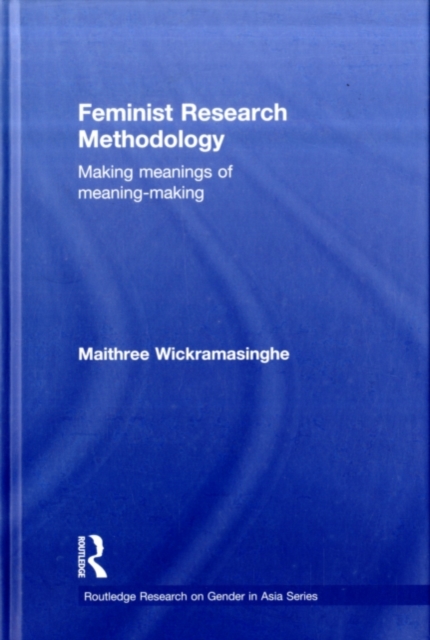 Feminist Research Methodology : Making Meanings of Meaning-Making, PDF eBook
