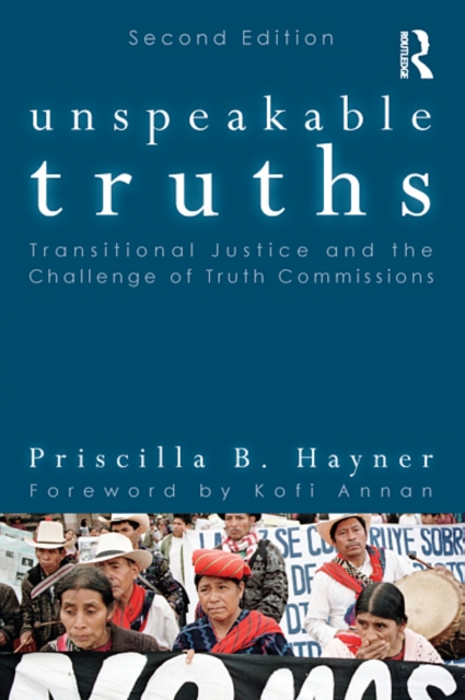 Unspeakable Truths : Transitional Justice and the Challenge of Truth Commissions, EPUB eBook