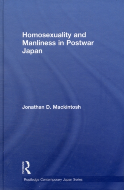 Homosexuality and Manliness in Postwar Japan, PDF eBook