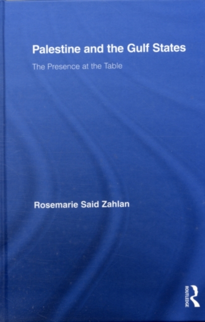 Palestine and the Gulf States : The Presence at the Table, PDF eBook