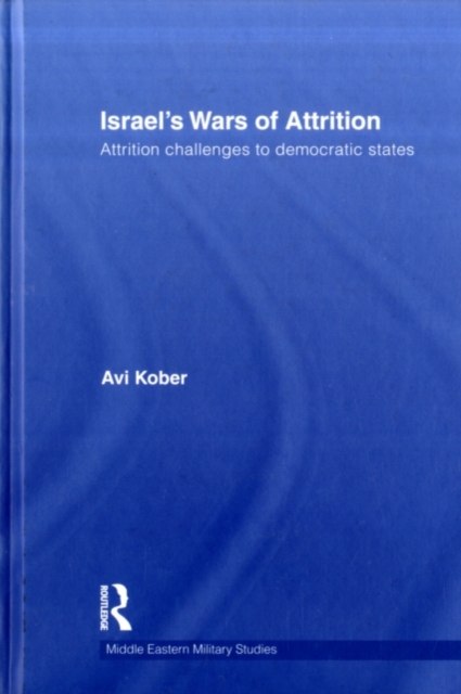Israel's Wars of Attrition : Attrition Challenges to Democratic States, PDF eBook