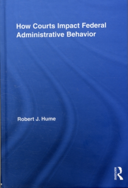 How Courts Impact Federal Administrative Behavior, PDF eBook