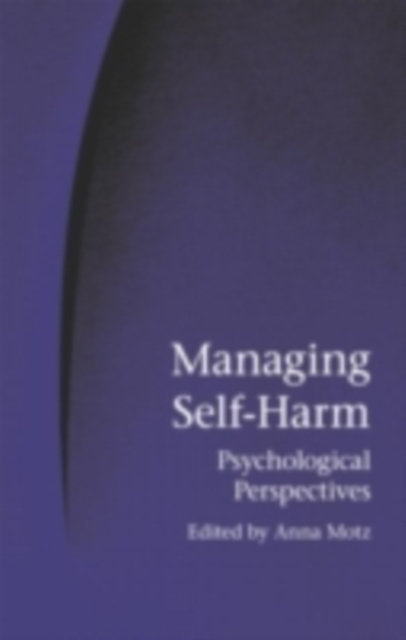 Managing Self-Harm : Psychological Perspectives, EPUB eBook