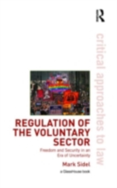Regulation of the Voluntary Sector : Freedom and Security in an Era of Uncertainty, PDF eBook