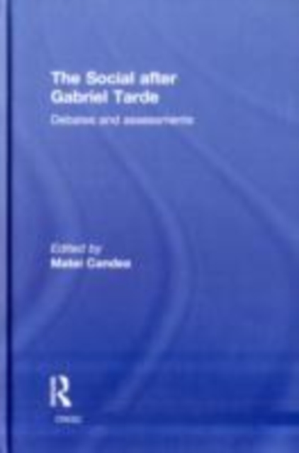 The Social after Gabriel Tarde : Debates and Assessments, EPUB eBook