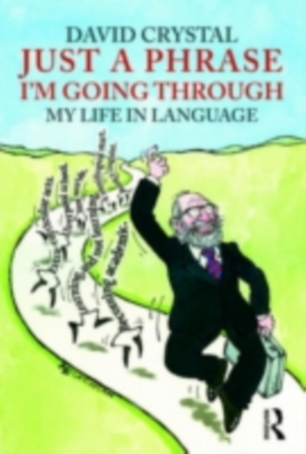 Just A Phrase I'm Going Through : My Life in Language, PDF eBook