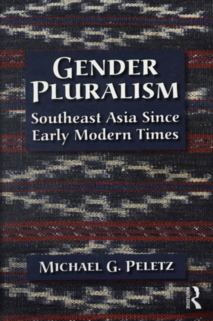 Gender Pluralism : Southeast Asia Since Early Modern Times, PDF eBook