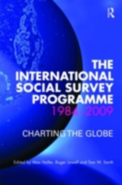 The International Social Survey Programme 1984-2009 : Charting the Globe, PDF eBook