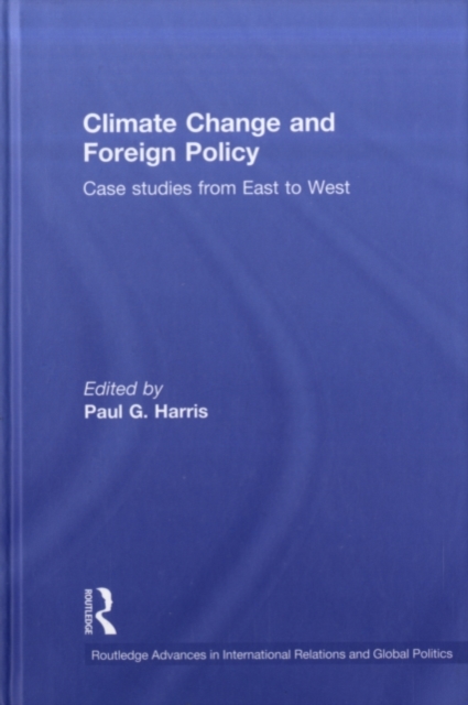 Climate Change and Foreign Policy : Case Studies from East to West, PDF eBook