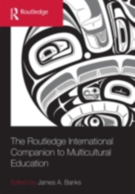 The Routledge International Companion to Multicultural Education, PDF eBook