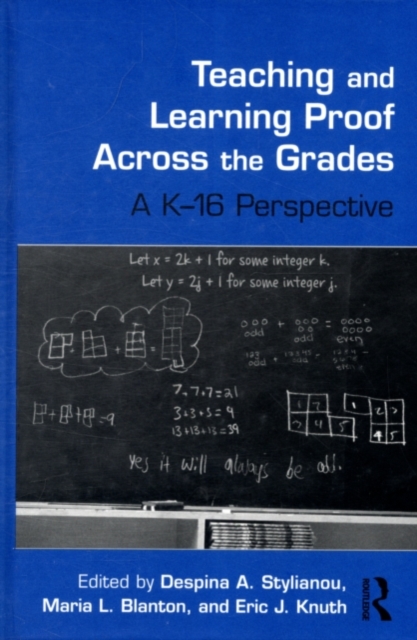 Teaching and Learning Proof Across the Grades : A K-16 Perspective, PDF eBook