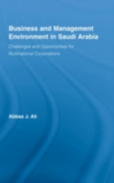 Business and Management Environment in Saudi Arabia : Challenges and Opportunities for Multinational Corporations, PDF eBook