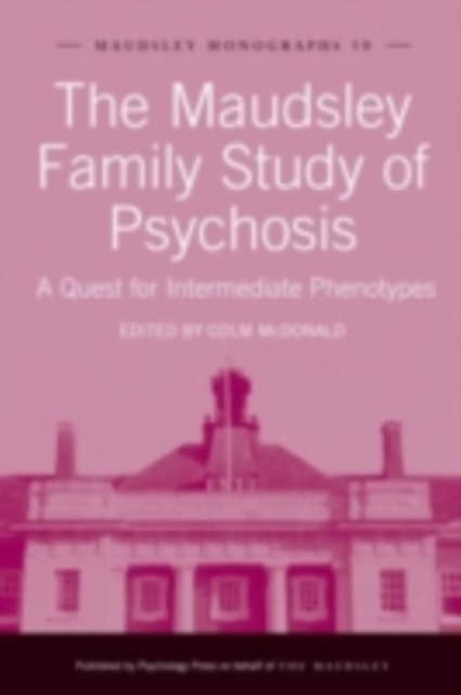 The Maudsley Family Study of Psychosis : A Quest for Intermediate Phenotypes, PDF eBook