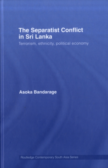 The Separatist Conflict in Sri Lanka : Terrorism, ethnicity, political economy, PDF eBook