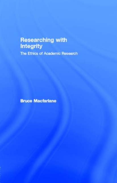 Researching with Integrity : The Ethics of Academic Enquiry, PDF eBook
